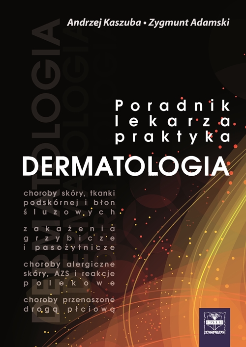 Dermatologia. Poradnik lekarza praktyka - Andrzej Kaszuba, Zygmunt Adamski.